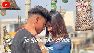 Tu Hai To Main Hu | Heart Touching Love Story | Cinematic Video