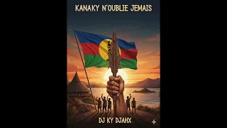KANAKY N'OUBLIE JAMAIS | DJ KY DJAHX (Reggae/Dub Conscient)