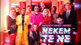 HORVÁTH TAMÁS X MAJKA - NEKEM TE NE (OFFICIAL MUSIC VIDEO)