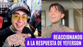 REACCIONANDO A LA VIDEO RESPUESTA DE YEFERSON COSSIO