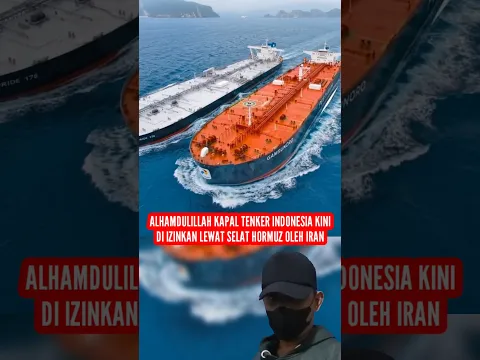 DUA KAPAL TENKER INDONESIA KINI BISA MELEWATI SELAT HORMUZ