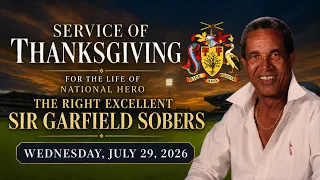 Service of Thanksgiving | The Rt Excellent Sir Garfield Sobers | Kensington Oval | July 29, 2026