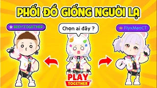 PLAY TOGETHER | BEDY SOLO PHỐI ĐỒ THEO NGƯỜI LẠ CÙNG MEO VÀ CÁI KẾT