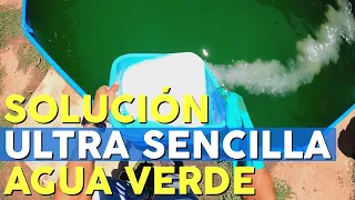 ULTRA SENCILLA FORMA DE TRATAR EL AGUA VERDE