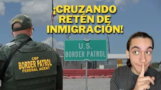 ¡Cruzando un retén de inmigración en Estados Unidos!