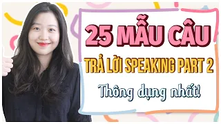 Lộ trình tự học IELTS: 25 mẫu câu trả lời IELTS Speaking Part 2 thông dụng nhất - IELTS LangGo