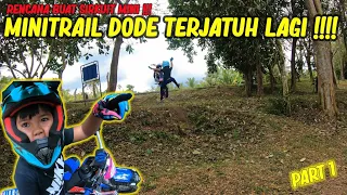 WOW!!! Mini Trail Dode Terjatuh lagi!! Part 1 Bersama Tim Resya Mesya