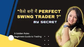 5 Golden Rules to become Swing Trader | Garima Dubey