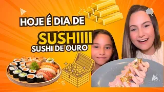 Hoje é dia de sushi o dia que comemos sushi de ouro