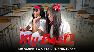 MY BEST 2 -DE VOLTA A ESCOLA / Mc Gabriella & Rafinha Fernandez
