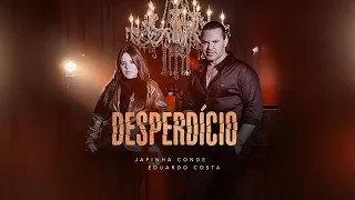 CONDE DO FORRÓ E EDUARDO COSTA - Desperdício (Videoclipe Oficial)