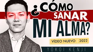 ¿CÓMO SANAR MI ALMA? / YOKOI KENJI