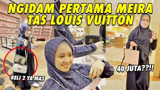 NGIDAM PERTAMA MEIRA: TAS LOUIS VUITTON 😳