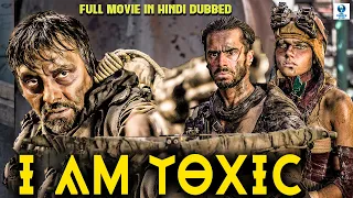 I Am Toxic | Hollywood Thriller Movie In Hindi | Hindi Dubbed Movie Full HD