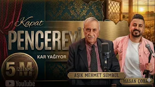 Hasan Çoban & Aşık Mehmet Sümbül - Kapat Pencereyi (Barak Uzun Hava)