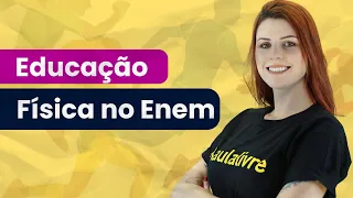 AO VIVO | EDUCAÇÃO FÍSICA NO ENEM