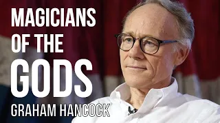 Graham Hancock - Magicians of the Gods: The Forgotten Wisdom of Earth's Lost Civilisation | Part 1