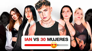 30 MUJERES VS IAN LUCAS || NEXT