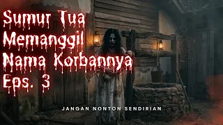 MISTERI SUMUR TUA MAKIN GELAP! Pesan Rahasia Ratih Akhirnya Ditemukan | Episode 3 #CeritaHoror