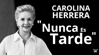 "La Historia Exitosa e Inspiradora de la Venezolana CAROLINA HERRERA" "NUNCA es  Tarde"
