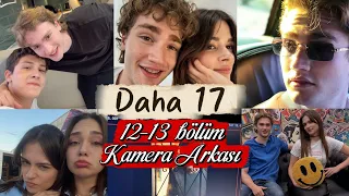Daha 17  12 ve 13. bölüm Kamera Arkası ve Set Görüntüleri !