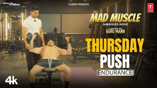 MAD MUSCLE: Thursday PUSH (Endurance) Shredded Program by #gurumann #tserieshealthandfitness