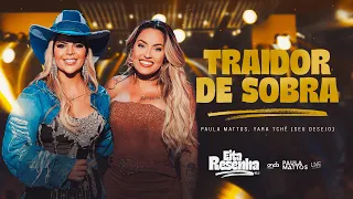Paula Mattos, Yara Tchê (Seu Desejo) - Traidor de Sobra