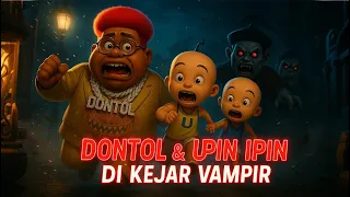 UPIN IPIN & DONTOL VS VAMPIR SOPO JARWO