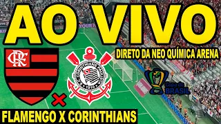 FLAMENGO X CORINTHIANS AO VIVO DIRETO DA NEO QUÍMICA ARENA l COPA DO BRASIL 2022