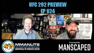UFC 292 Preview | MMANUTS MMA Podcast | EP # 624