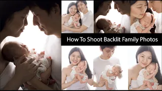 How I Shoot Backlit Lighting Family Newborn Photos |NEWBORN PHOTOGRAPHY TUTORIAL|