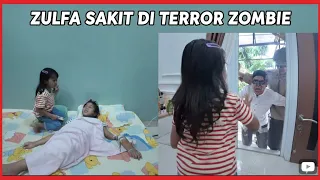 Zulfa lagi sakit tapi diteror zombie