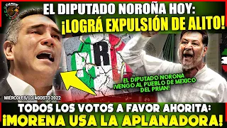 TERRIBLE FINAL PARA ALITO ¡NOROÑA TUVO LOS PANTALONES Y PIDIÓ SU EXPULSIÓN! MORENA USA LA APLANADORA