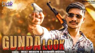Gunda Look || (official video) ||  Aniket Mahriya New Haryanvi songs 2024