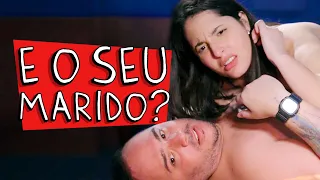 E O SEU MARIDO?
