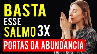 ESCUTE 3 VEZES O SALMO QUE ABRE AS PORTAS DA ABUNDÂNCIA