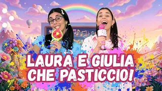 Laura e Giulia - Laura e Giulia che Pasticcio! (Prima Canzone Ufficiale)