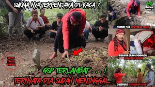 Sukmanya Di Krangkeng ? GSP Terlambat ! Ternyata Dia Sudah Meninggal