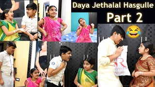 Daya Jethalal Comedy ~ Hasgulle I Part 2 I Tmkoc Shorts Collection #tmkoc #dayajethalalcomedy