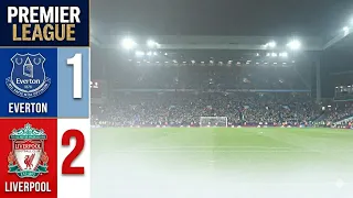 Everton vs Liverpool 1-2 –All Goals &  