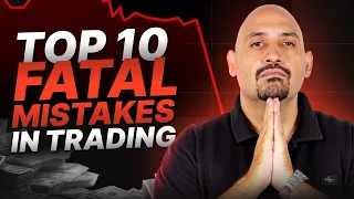 10 Fatal Mistakes Every Trader Must Avoid
