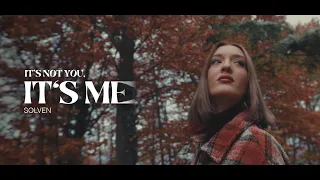 Solven - It's Not You, It's Me (Official Music Video)