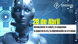 Día Mundial de la Seguridad y Salud en el Trabajo 2025: IA y Digitalización en el Trabajo