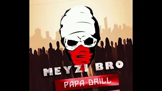 Meyzi bro-_-Papa drill