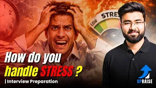 इंटरव्यू में Stress कैसे Handle करें? |How Do You Handle Stress?Interview Question|Upraise Learning 