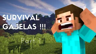 Survival Gajelas (Part 1)
