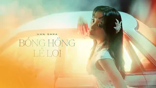 Bóng Hồng Lẻ Loi - Han Sara | Official Music Video