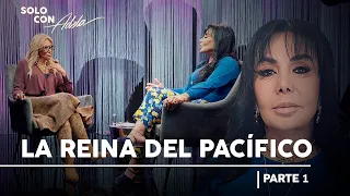 La REINA DEL PACÍFICO, una MUJER de ARMAS TOMAR I Solo con Adela