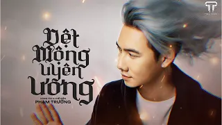 DỆT MỘNG UYÊN ƯƠNG - PHẠM TRƯỞNG ( MV LYRICS) | VISUALIZER VIDEO