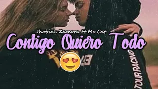 Contigo Tengo  Todo - Jhobick Zamora FT Mc Cat